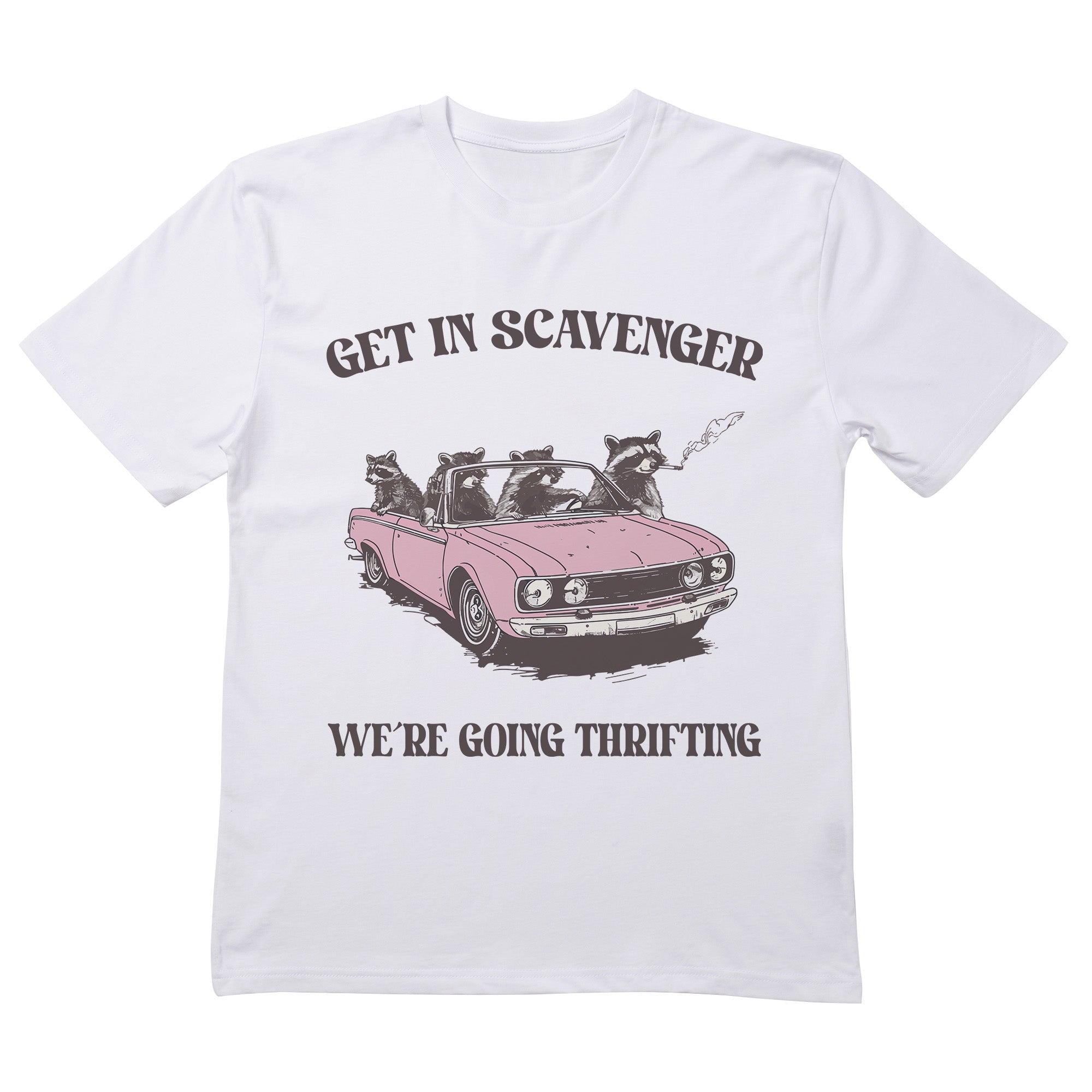 Get In Scavenger We're Going Thrifting T-Shirt