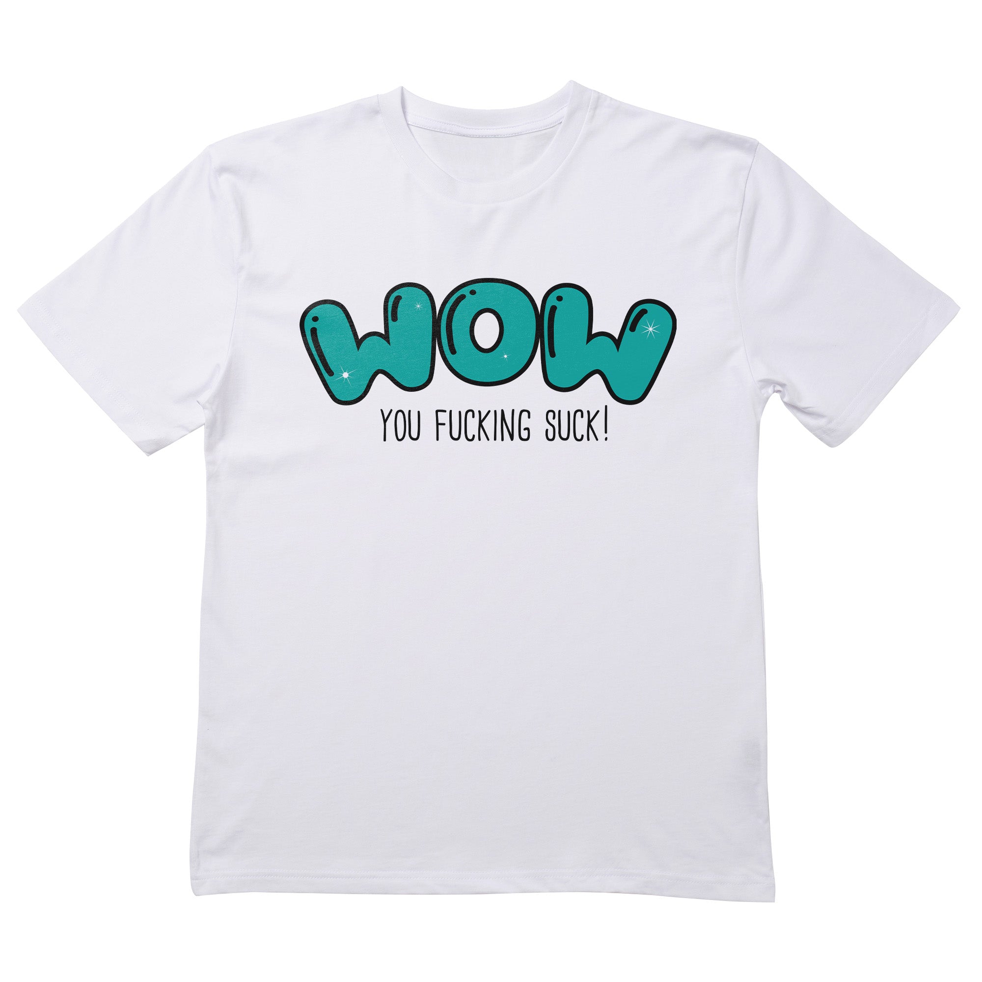 Wow You Suck T-Shirt