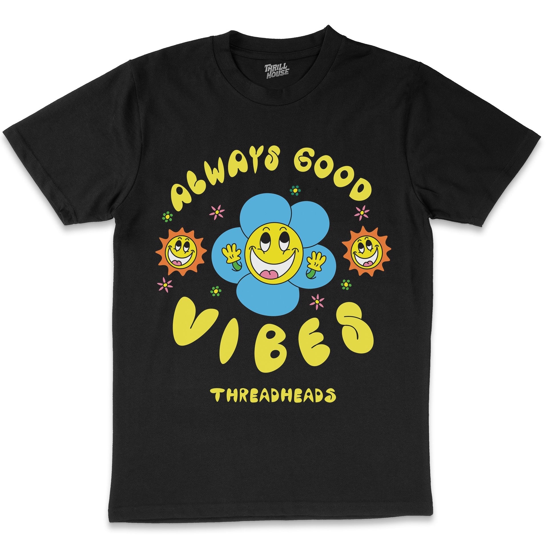 Always Good Vibes Emotion Mental Healthy Positive Flower Nature Hippy Cool Chilled Cotton T-Shirt
