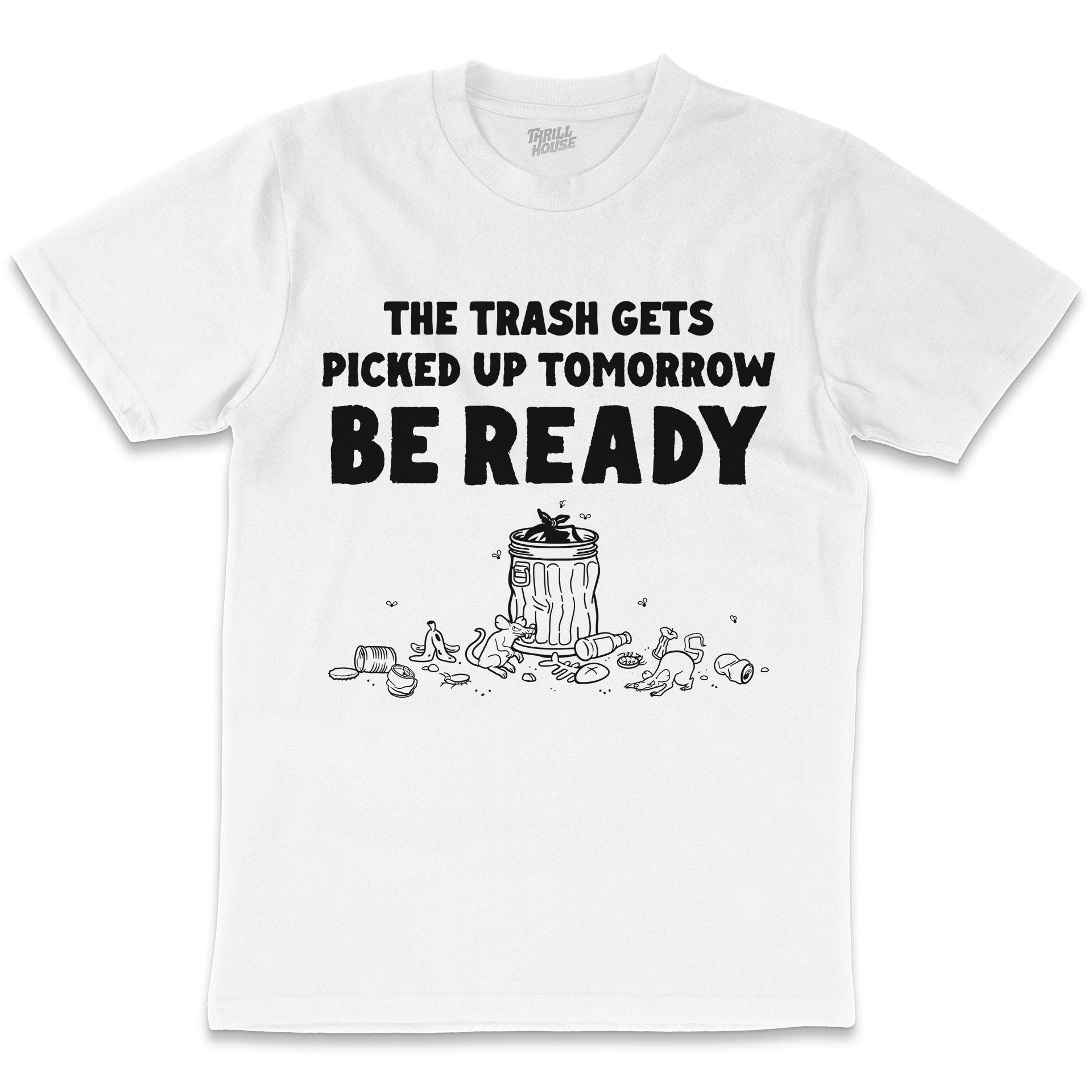 Be Ready Garbage Anti-Social Funny Rude Sarcastic Humour Animals Critters Trash Trashy Cotton T-Shirt