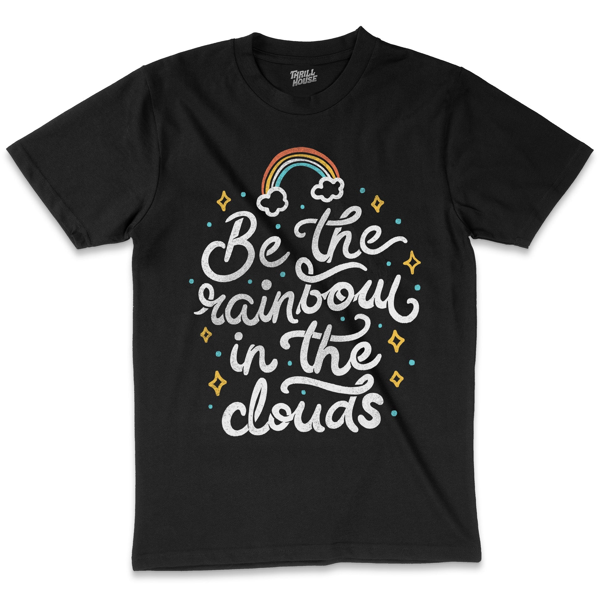 Be a Rainbow in the Clouds Positive Mental Health Motivational Slogan Cotton Artsy T-Shirt