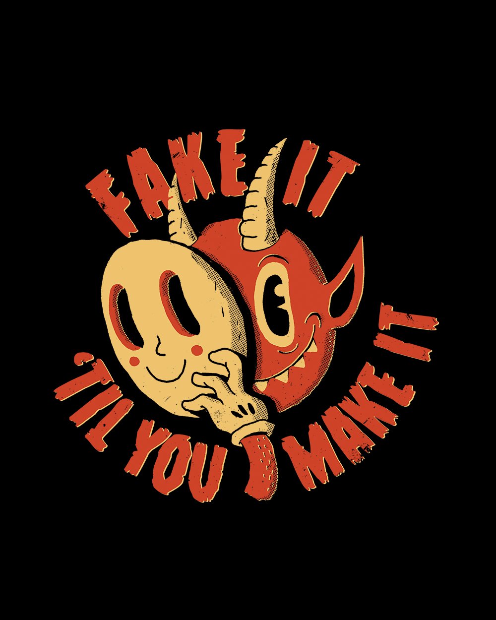  Fake It Til You Make It Devil Demon Motivational