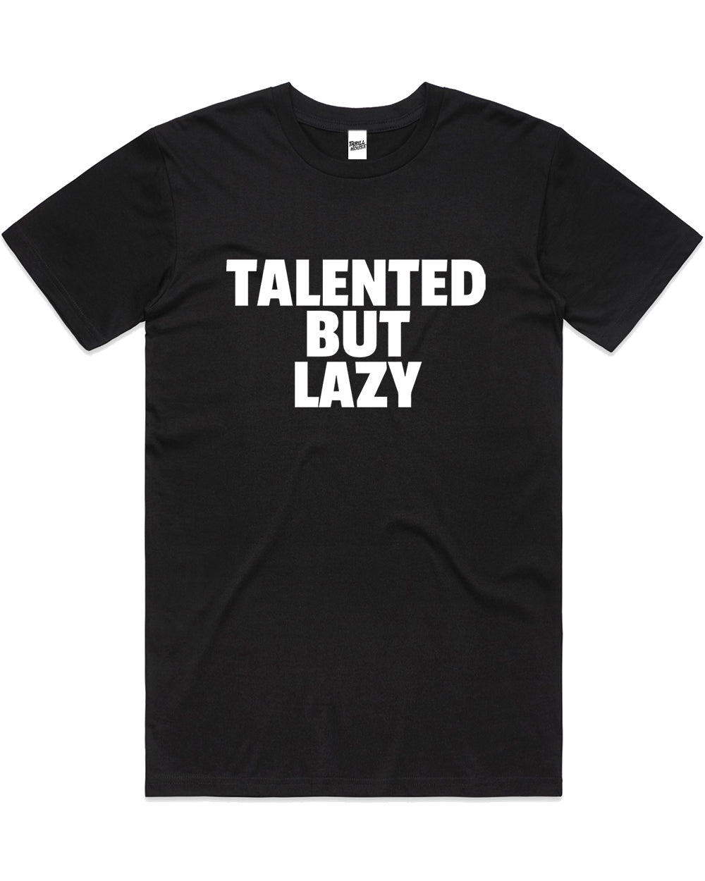 Talented But Lazy Funny Slogan Anti-Social Humorous Cotton T-Shirt