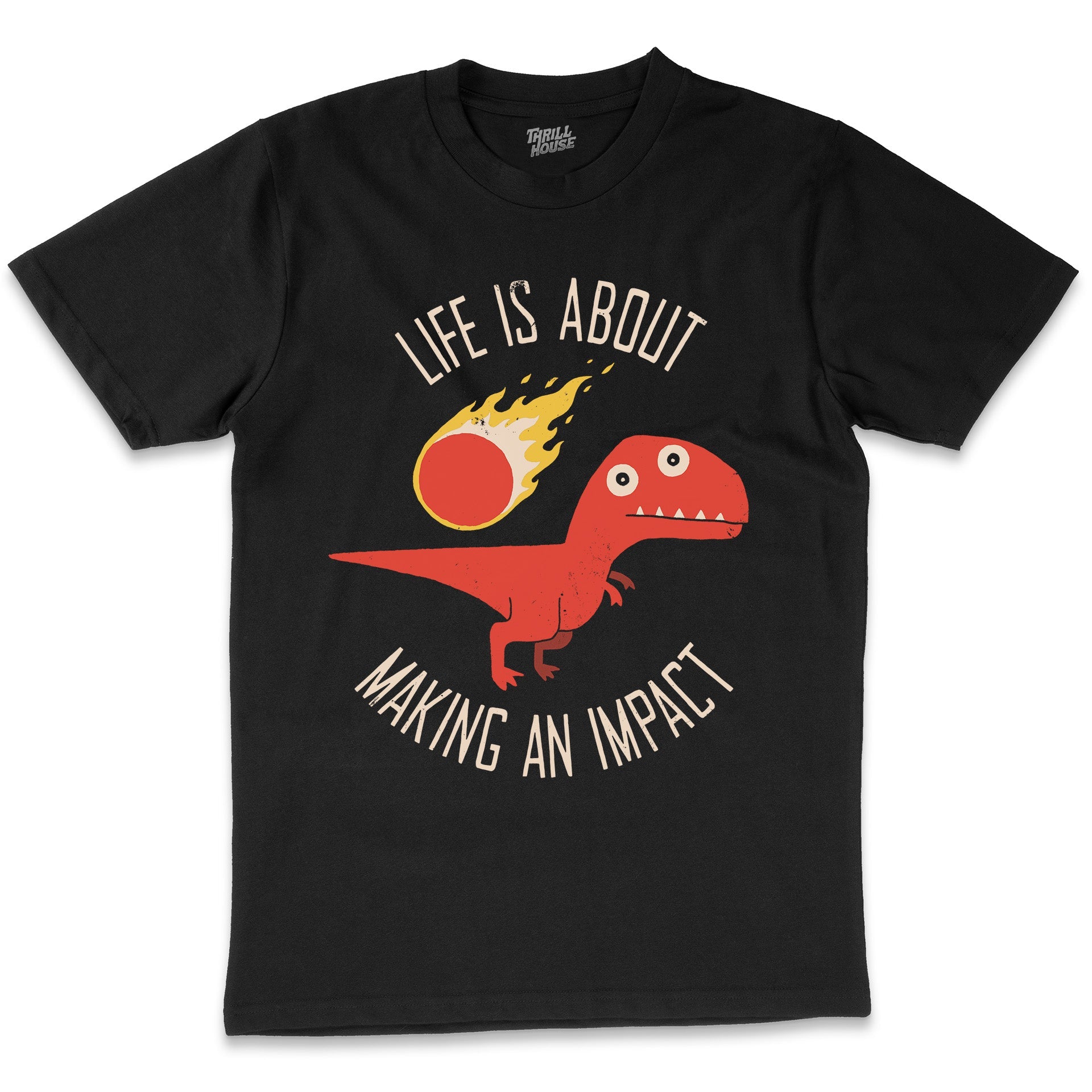Life Is About Making An Impact Funny Dinosaur T-Rex Comet Cute Slogan Cotton T-Shirt