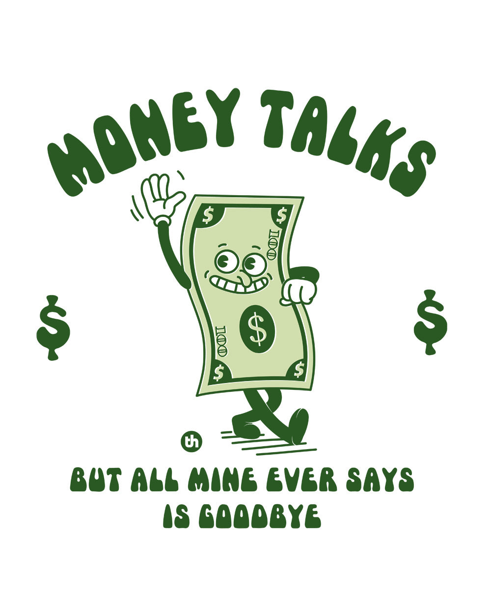 Money Talks But All Mine Ever Says is Goodbye Funny Financial Cost Of Living Parody Cotton T-Shirt