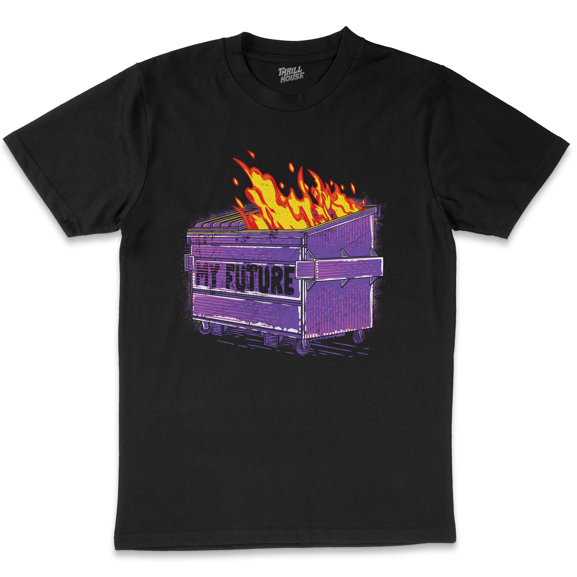 My Future Funny Dumpster Fire Anxiety Life Sucks Parody Disaster Mess Cotton T-Shirt