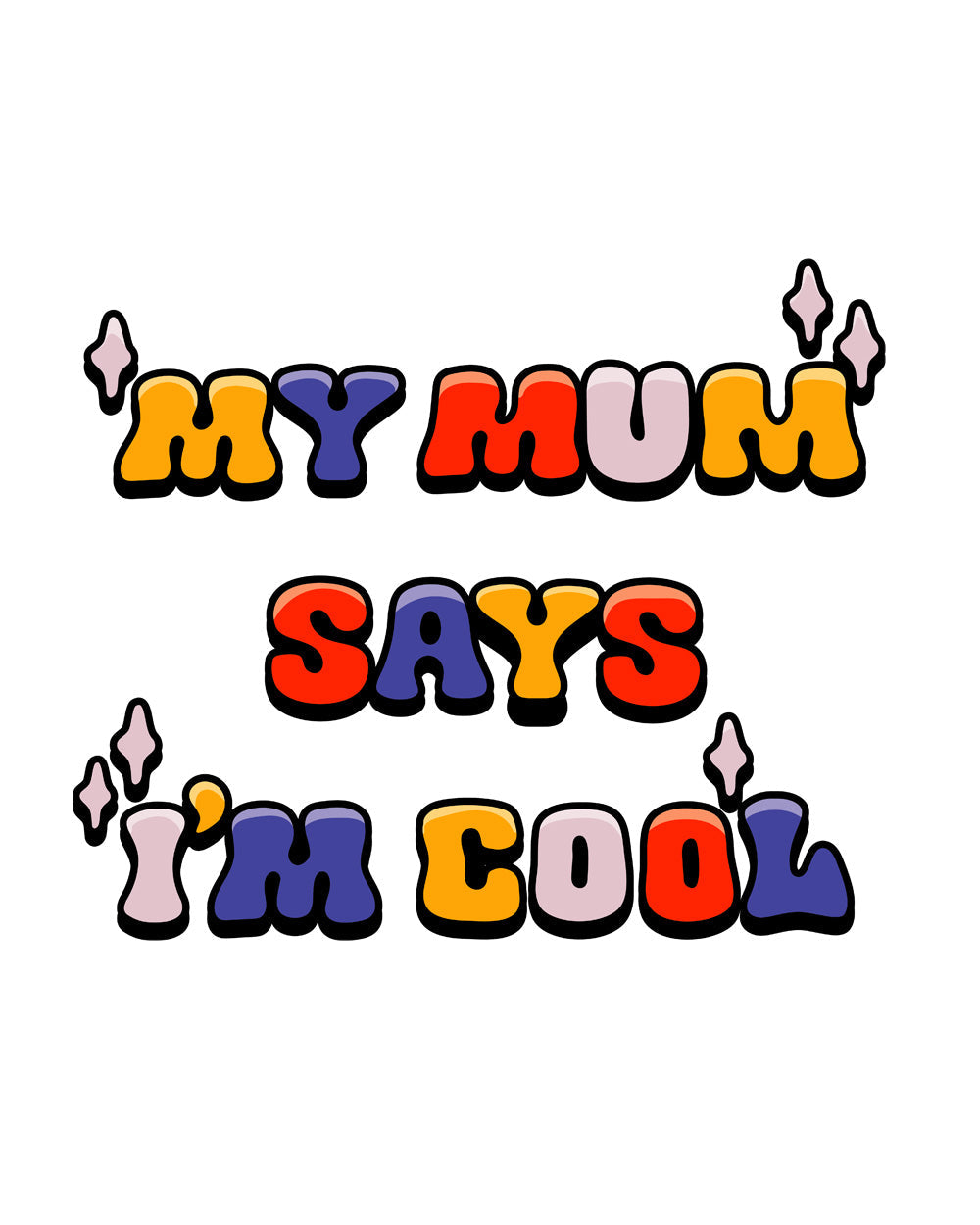 My Mum Says I'm Cool Funny Mother Parent Slogan Cotton T-Shirt