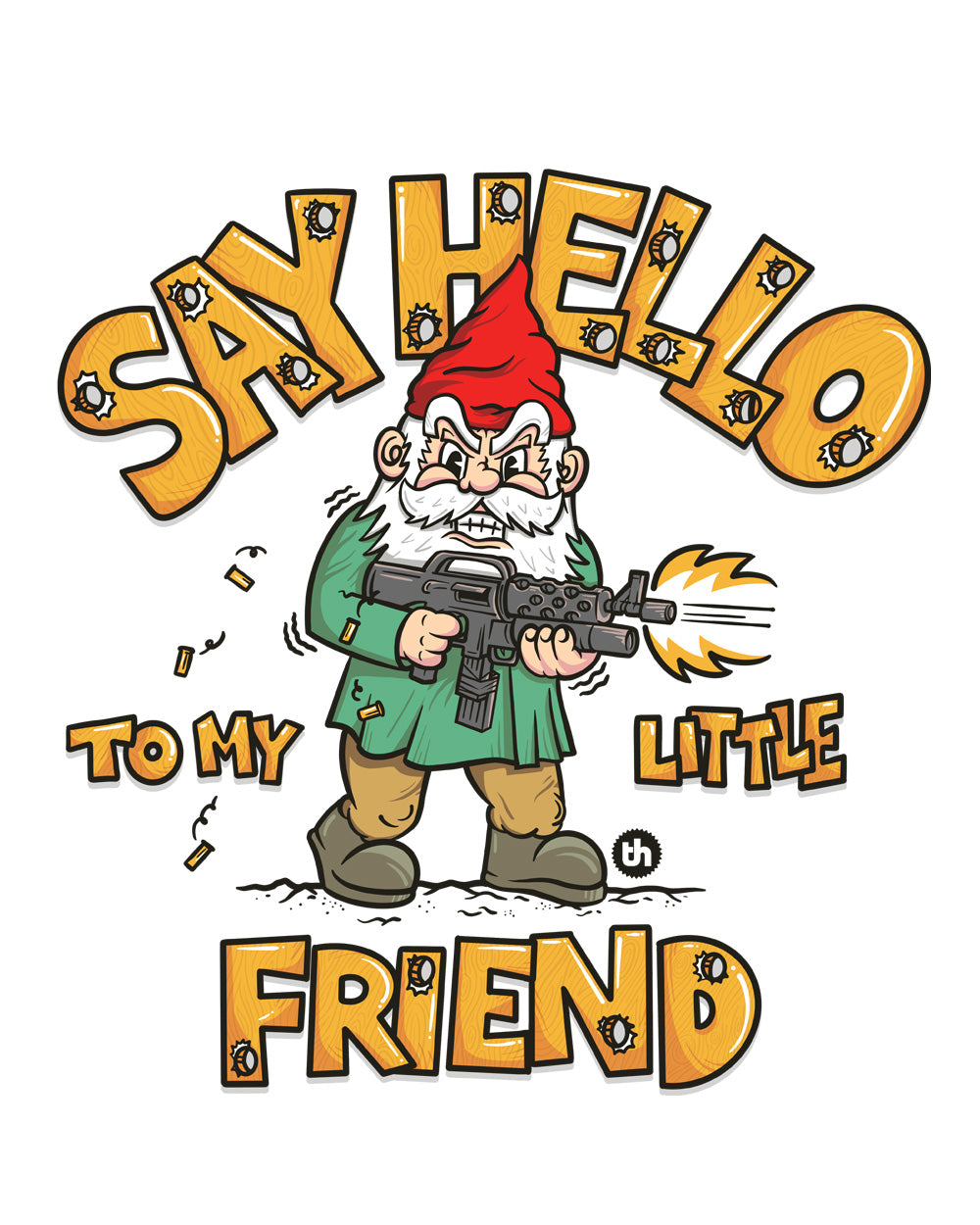 Say Hello to My Little Friend Funny Garden Gnome Character Anti-Social Cotton T-Shirt
