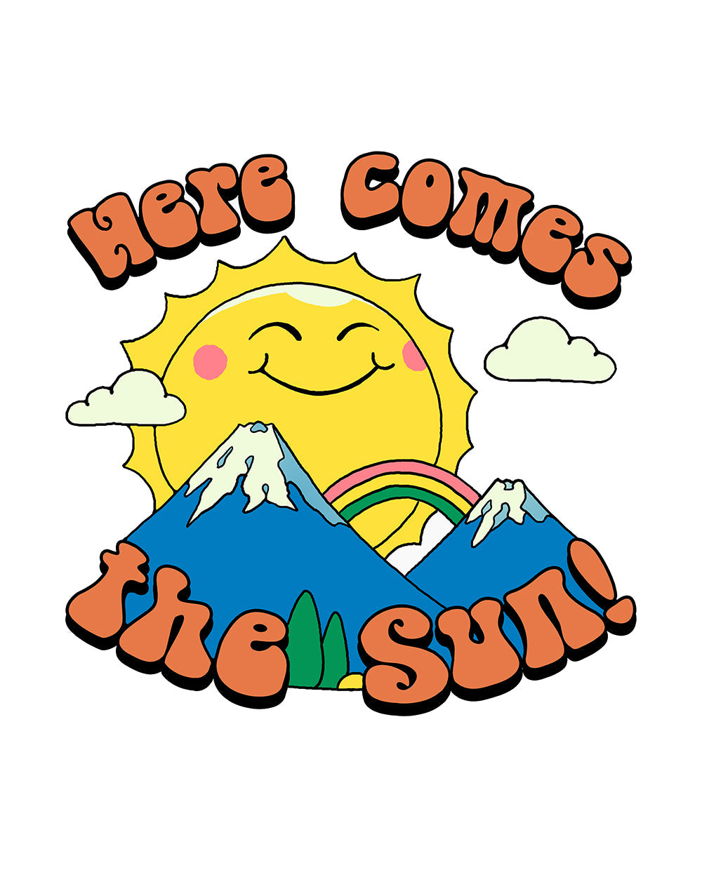 Here Comes the Sun Cute Summer Outdoors Camping Happy Vibes Slogan T-Shirt