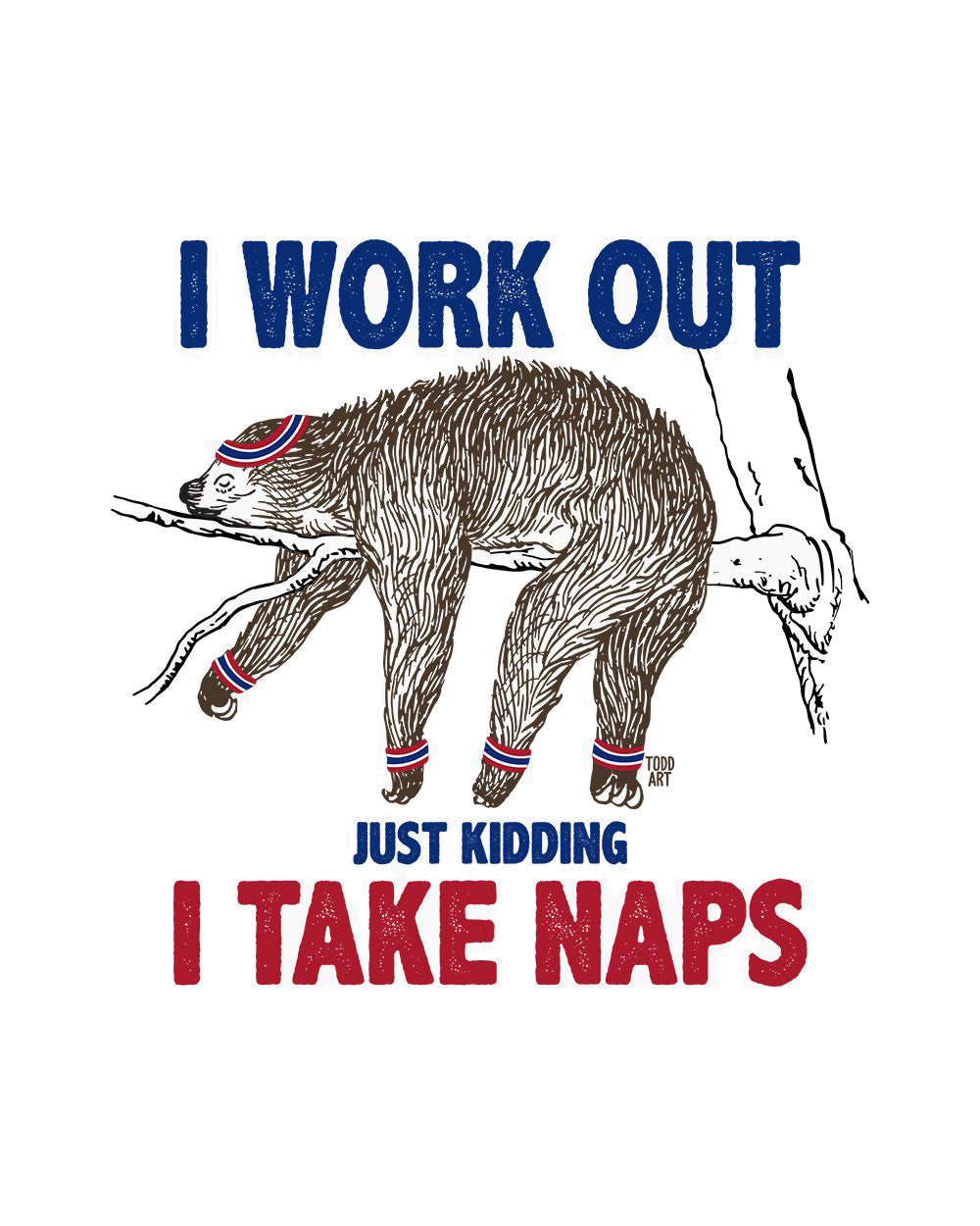 I Work Out Sloth Funny Lazy Sleep Hangover Slogan Cotton T-Shirt