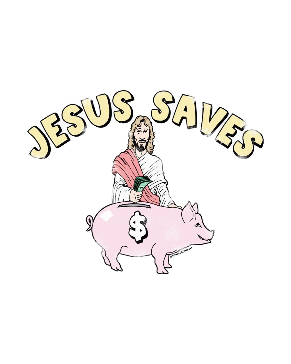 Jesus Saves Money Funny Slogan Saying Religion Christianity Parody Cotton T-Shirt
